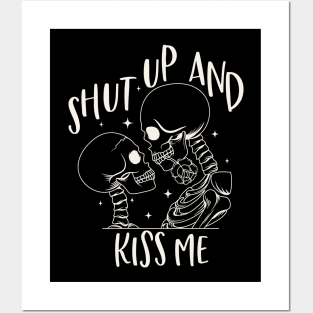 Shut Up And Kiss Me Posters and Art